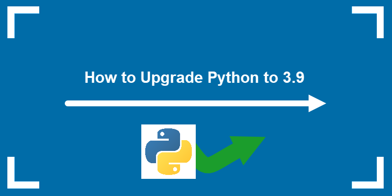 How to Upgrade Python to 3.9