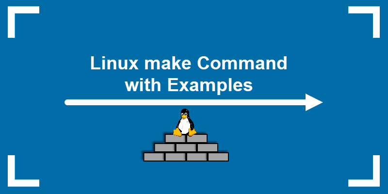 Linux Make Command With Examples