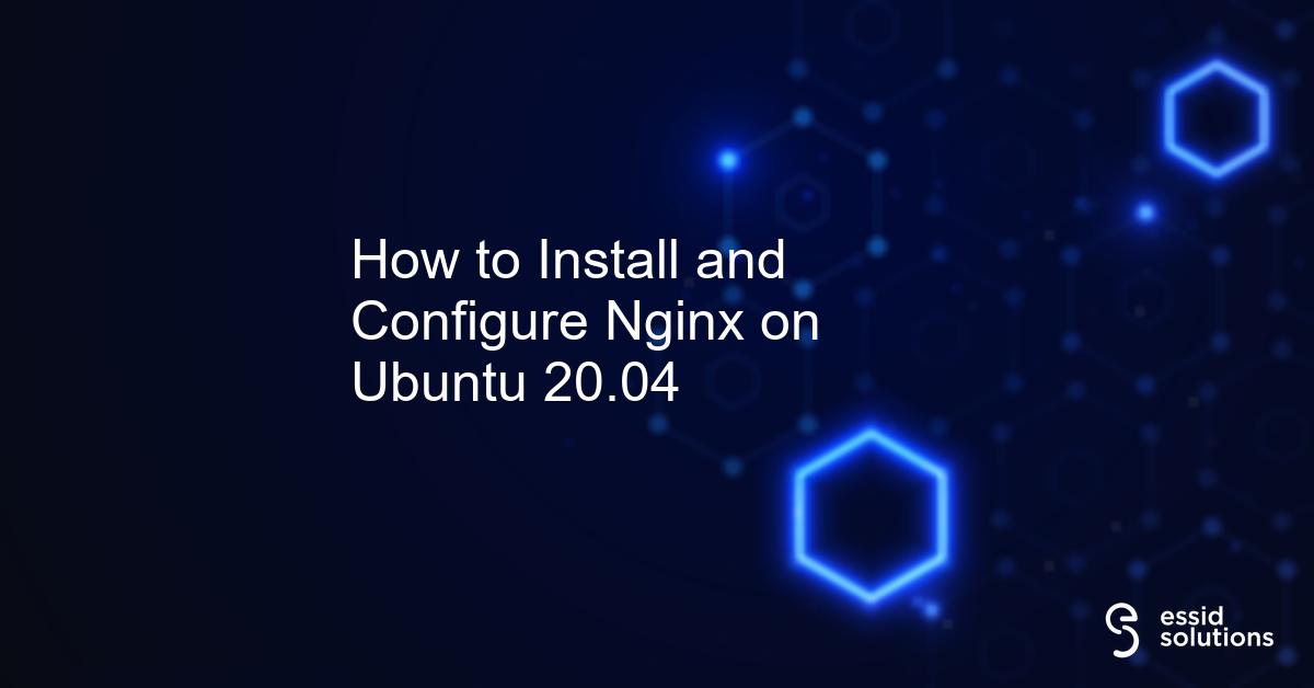 How to Install Nginx on Ubuntu 20.04 {StepbyStep}