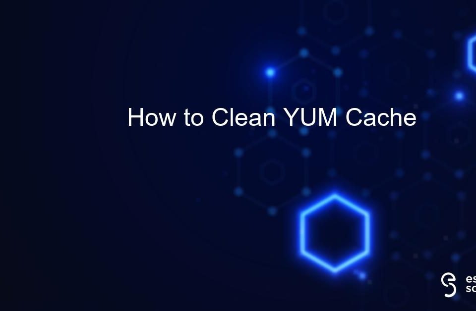 How to Clean YUM Cache {4 Options Explained}