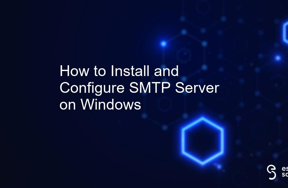 How to Install and Configure SMTP Server on Windows