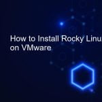 How to Install Rocky Linux on VMware |