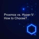 Proxmox vs. Hyper-V: Comparing The Differences