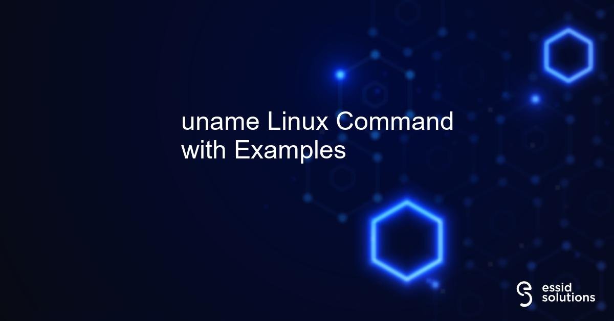 uname Linux Command with Examples {9 Practical Examples}