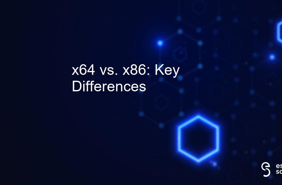 x64 vs. x86: Key Differences {Features