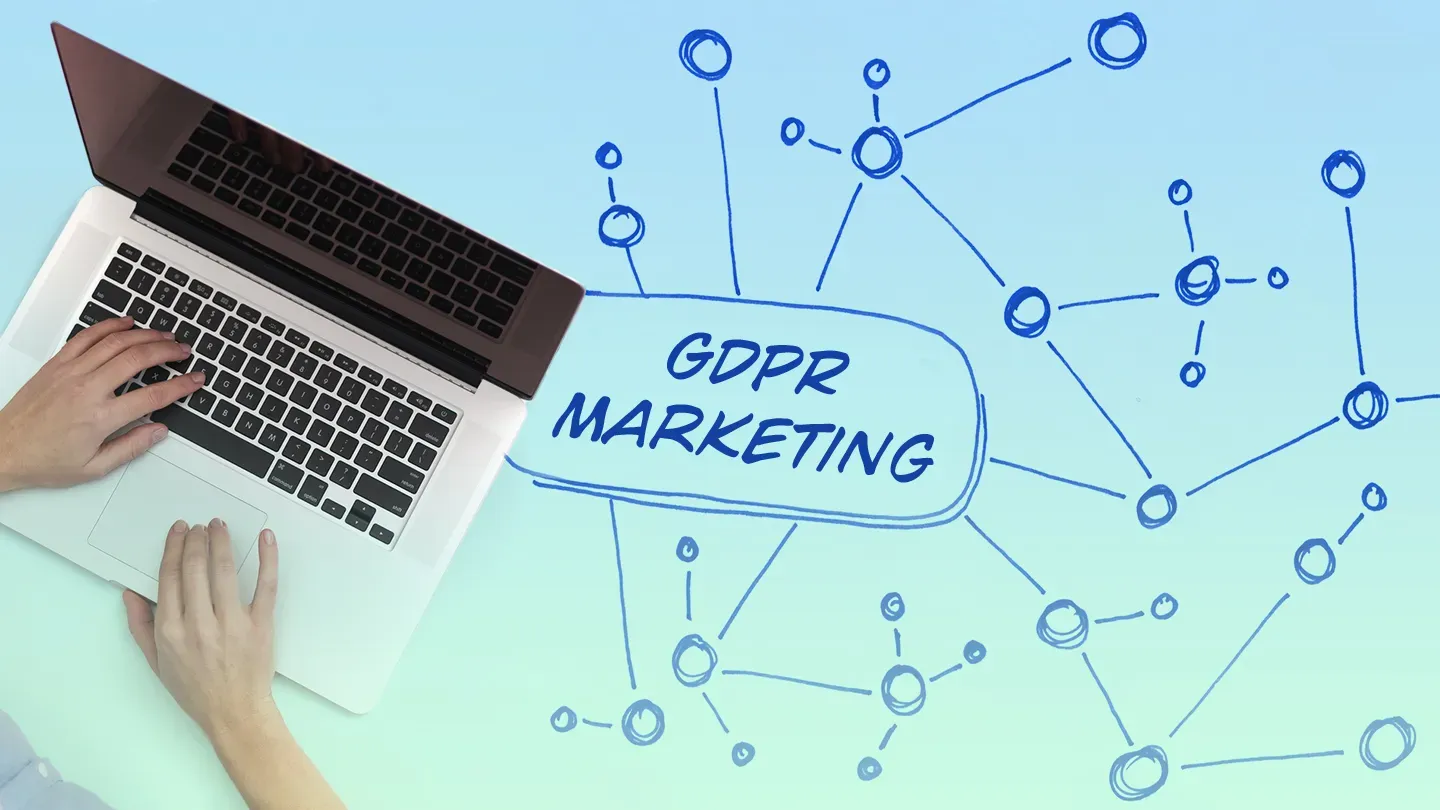 A Comprehensive Guide to Marketing With GDPR in Mind