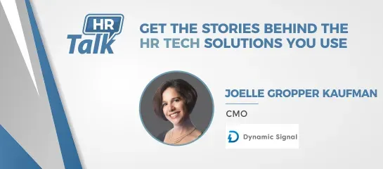 Employee Engagement Trade Secrets Revealed: An Interview with Joelle Kaufman of Dynamic Signal